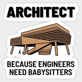 Architect Because Engineers Need Babysitters | Illustration 1 Sticker